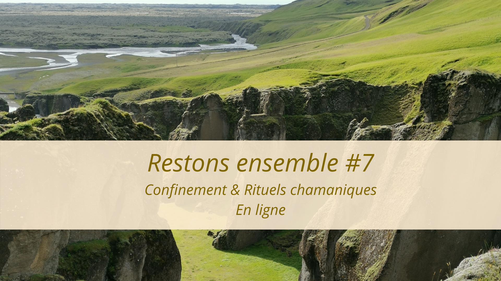 Confinement #7 Et Rituel Chamanique- En Ligne