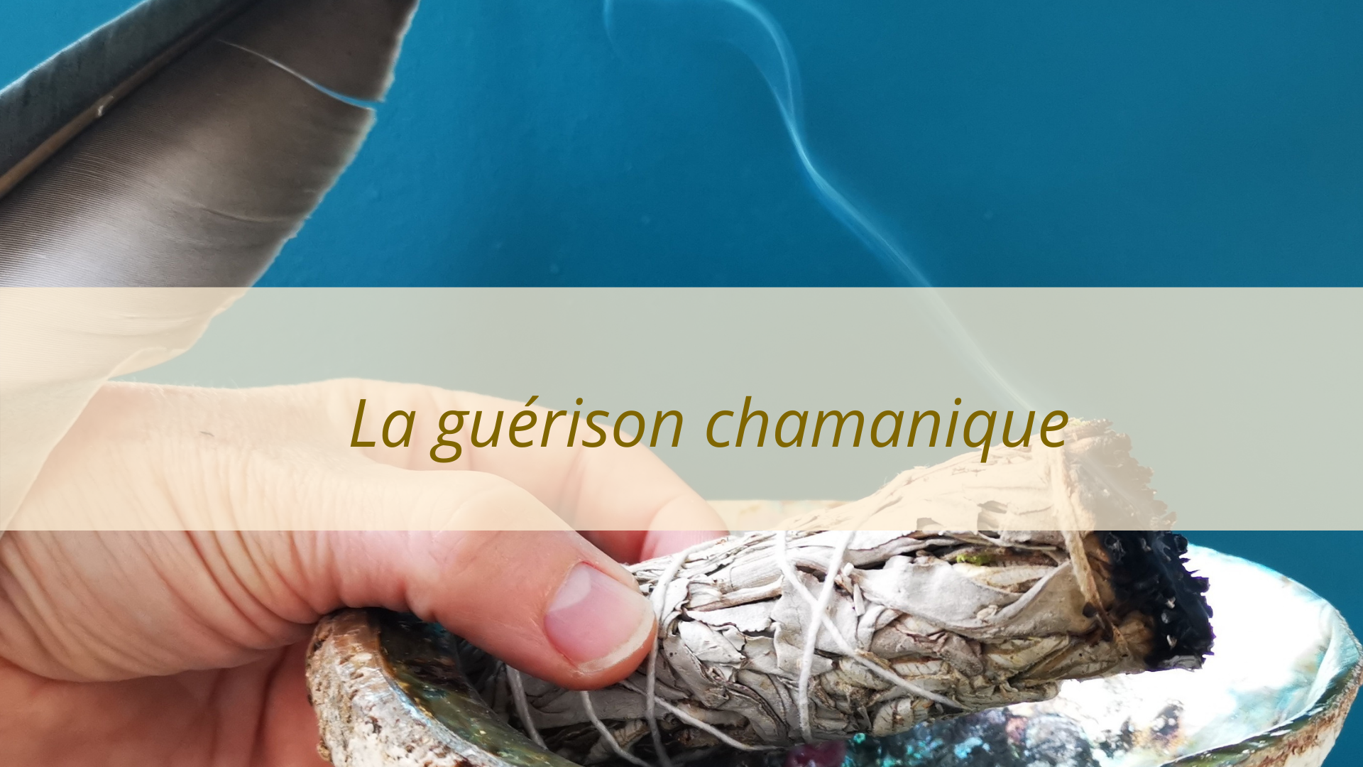Qu’est-ce Que La Guérison Chamanique?
