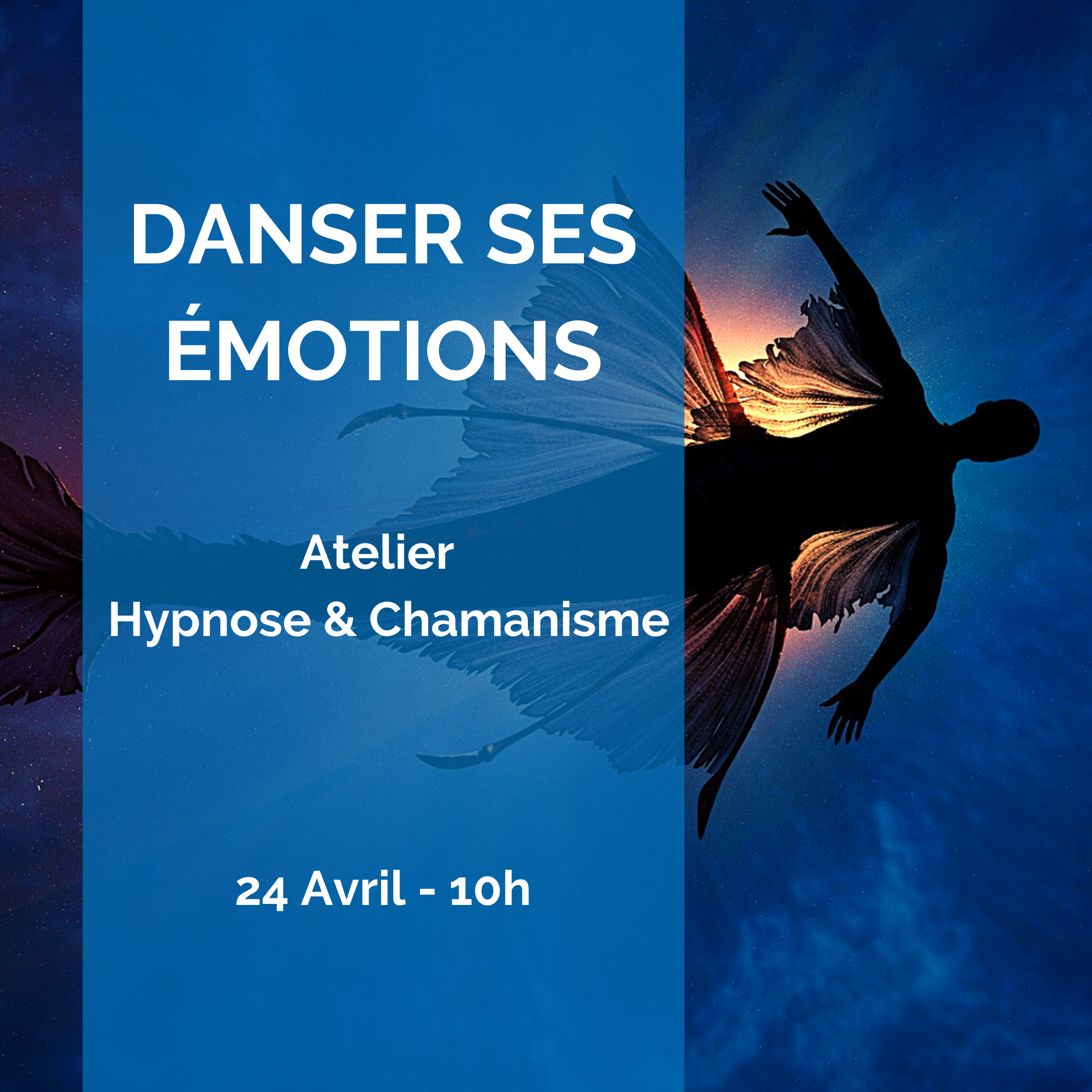 Danser Ses émotions – Atelier Hypnose Et Chamanisme