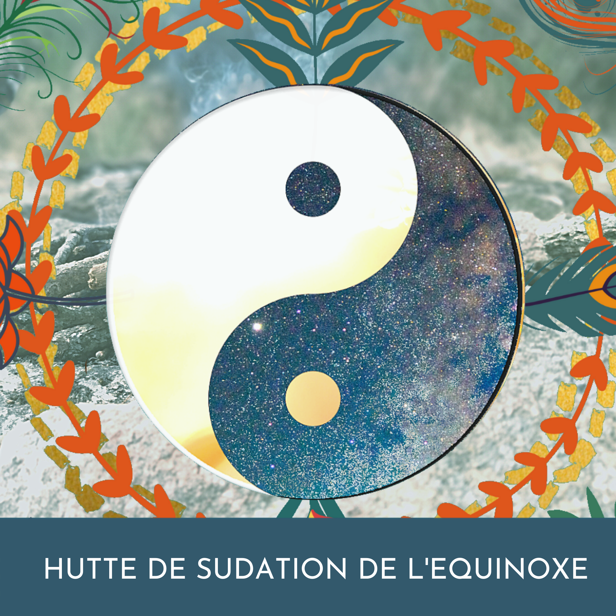 Hutte De Sudation De L’Equinoxe – Le 20 Mars